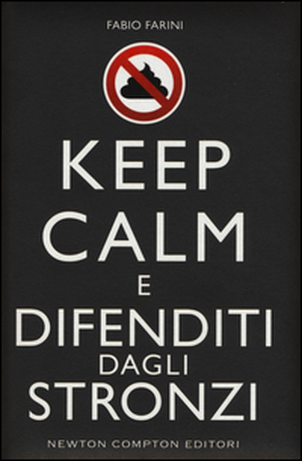 Keep calm e difenditi dagli stronzi - Librerie.coop Keep calm e difenditi dagli stronzi - Librerie.coop
