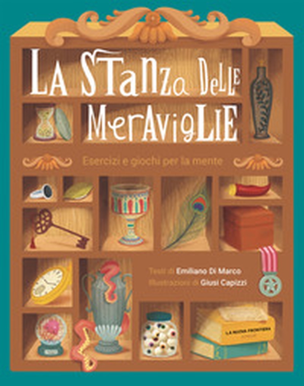 La stanza delle meraviglie. Esercizi e giochi per la mente - Librerie.coop La stanza delle meraviglie. Esercizi e giochi per la mente - Librerie.coop