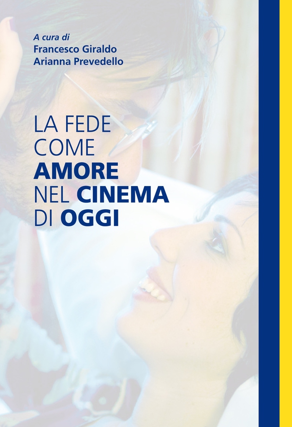 La fede come amore nel cinema di oggi - Librerie.coop La fede come amore nel cinema di oggi - Librerie.coop
