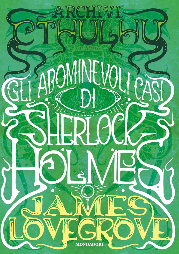 Archivi CTHULHU. Gli abominevoli casi di SHERLOCK HOLMES - Librerie.coop Archivi CTHULHU. Gli abominevoli casi di SHERLOCK HOLMES - Librerie.coop
