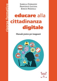 Educare alla cittadinanza digitale. Manuale pratico per insegnanti - Librerie.coop