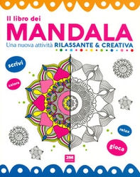 Il libro dei mandala. Una nuova attività rilassante & creativa - Librerie.coop