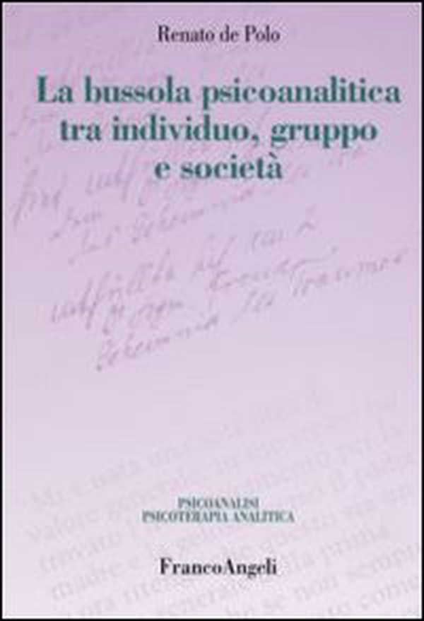 La bussola psicoanalitica tra individuo, gruppo e società - Librerie.coop La bussola psicoanalitica tra individuo, gruppo e società - Librerie.coop