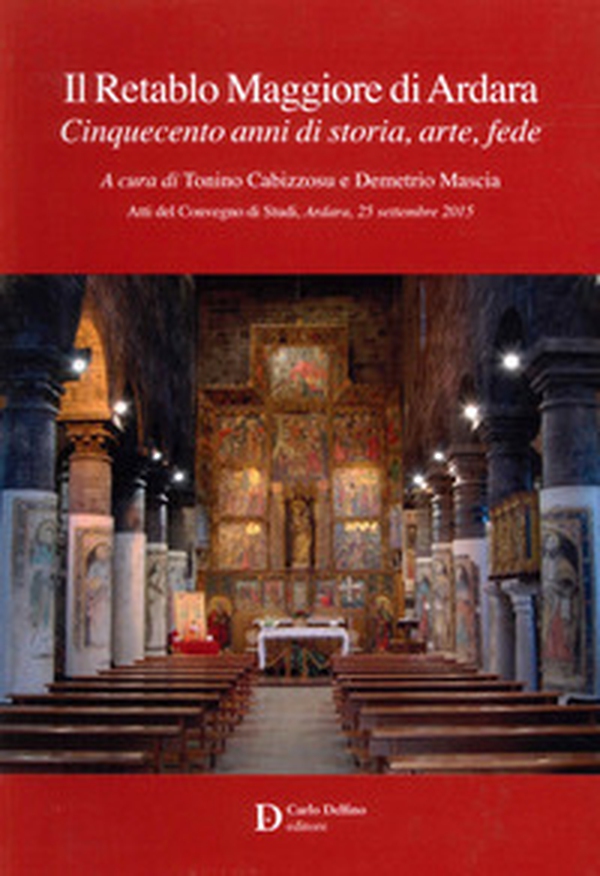 Il Retablo Maggiore di Ardara. Cinquecento anni di storia, arte, fede - Librerie.coop Il Retablo Maggiore di Ardara. Cinquecento anni di storia, arte, fede - Librerie.coop