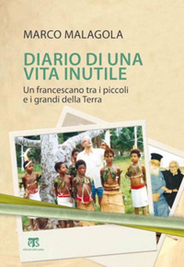 Diario di una vita inutile. Un francescano tra i piccoli e i grandi della Terra - Librerie.coop Diario di una vita inutile. Un francescano tra i piccoli e i grandi della Terra - Librerie.coop