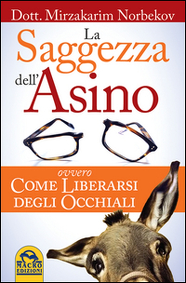 La saggezza dell'asino ovvero come liberarsi degli occhiali - Librerie.coop La saggezza dell'asino ovvero come liberarsi degli occhiali - Librerie.coop