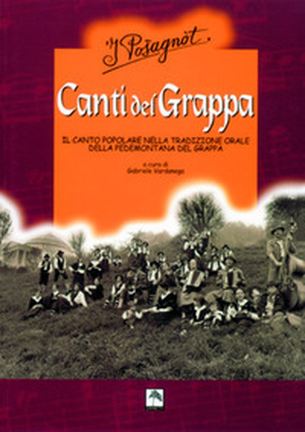 Canti del Grappa. Il canto popolare nella tradizione orale della Pedemontana del Grappa - Librerie.coop Canti del Grappa. Il canto popolare nella tradizione orale della Pedemontana del Grappa - Librerie.coop