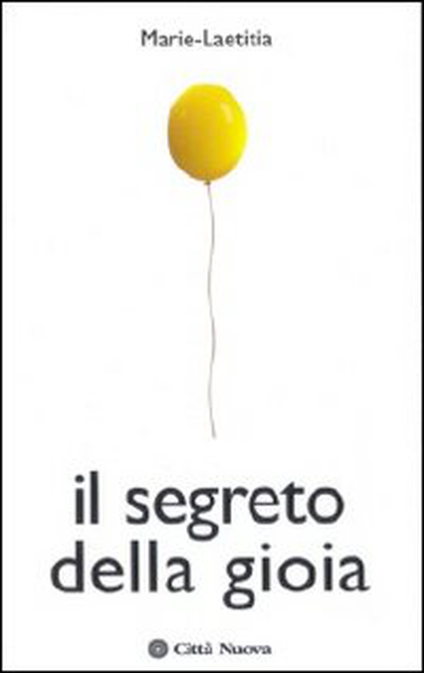 Il segreto della gioia - Librerie.coop Il segreto della gioia - Librerie.coop