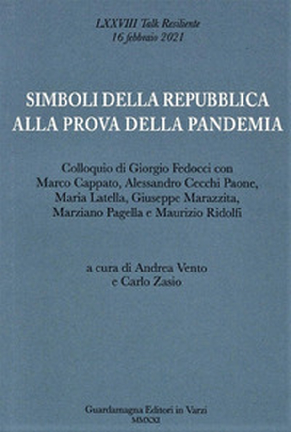 Simboli della Repubblica alla prova della pandemia. Colloquio di Giorgio Fedocci con Marco Cappato, A. Cecchi Paone, Maria Latella, Giuseppe Marazzita, M. Pagella e M. Ridolfi - Librerie.coop Simboli della Repubblica alla prova della pandemia. Colloquio di Giorgio Fedocci con Marco Cappato, A. Cecchi Paone, Maria Latella, Giuseppe Marazzita, M. Pagella e M. Ridolfi - Librerie.coop