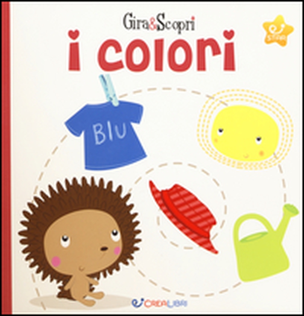 I colori. Gira & scopri - Librerie.coop I colori. Gira & scopri - Librerie.coop