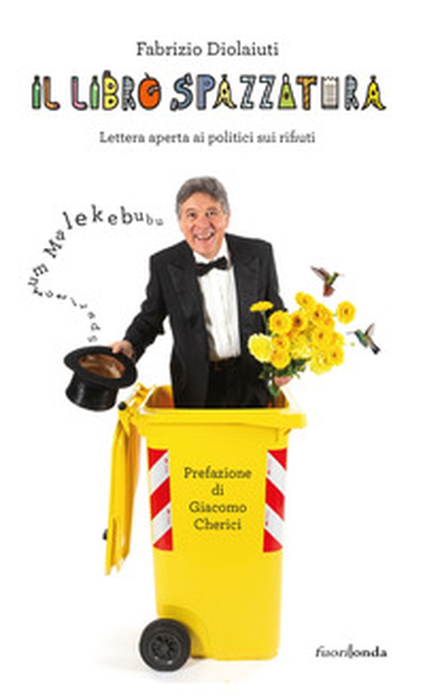 Il libro spazzatura. Lettera aperta ai politici sui rifiuti - Librerie.coop Il libro spazzatura. Lettera aperta ai politici sui rifiuti - Librerie.coop