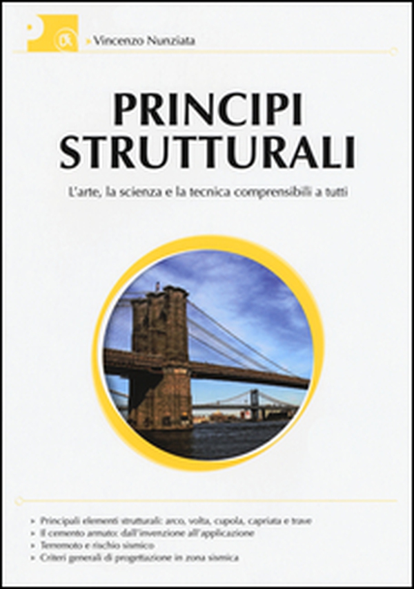 Principi strutturali. L'arte, la scienza e la tecnica comprensibili a tutti - Librerie.coop Principi strutturali. L'arte, la scienza e la tecnica comprensibili a tutti - Librerie.coop