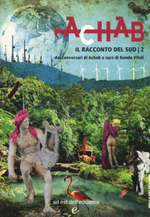Il racconto del Sud dai conversari di Achab - Librerie.coop Il racconto del Sud dai conversari di Achab - Librerie.coop
