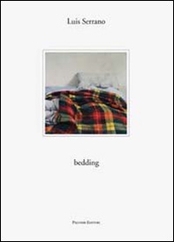 Luis Serrano. Bedding. Catalogo della mostra (Roma, 6 ottobre-6 novembre 2012) - Librerie.coop