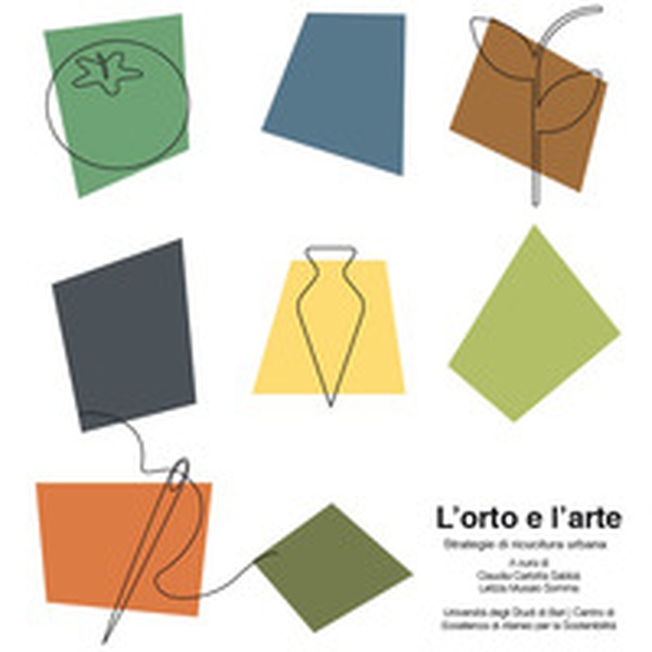 L'orto e l'arte. Strategie di ricucitura urbana - Librerie.coop L'orto e l'arte. Strategie di ricucitura urbana - Librerie.coop