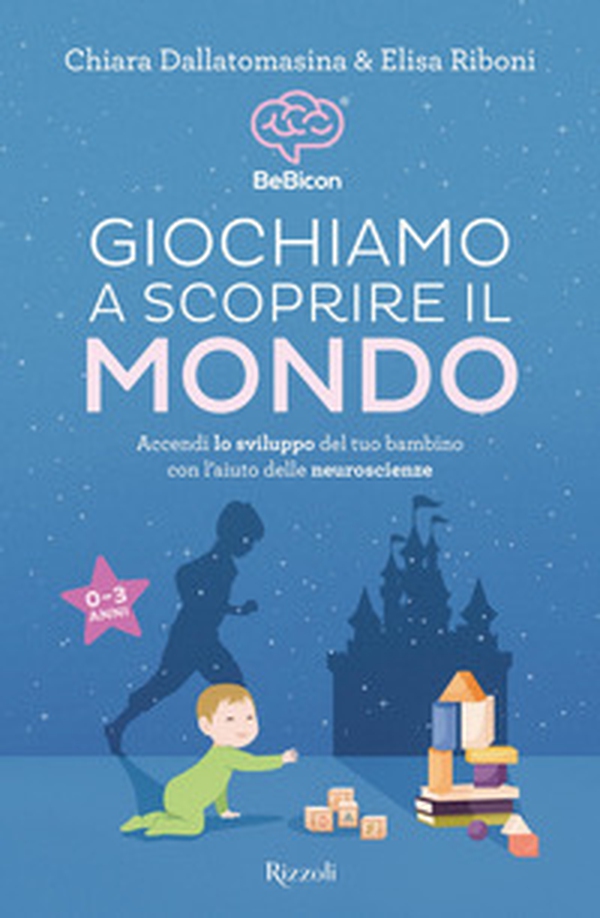 Giochiamo a scoprire il mondo. Accendi lo sviluppo del tuo bambino con l'aiuto delle neuroscienze (0-3 anni) - Librerie.coop Giochiamo a scoprire il mondo. Accendi lo sviluppo del tuo bambino con l'aiuto delle neuroscienze (0-3 anni) - Librerie.coop