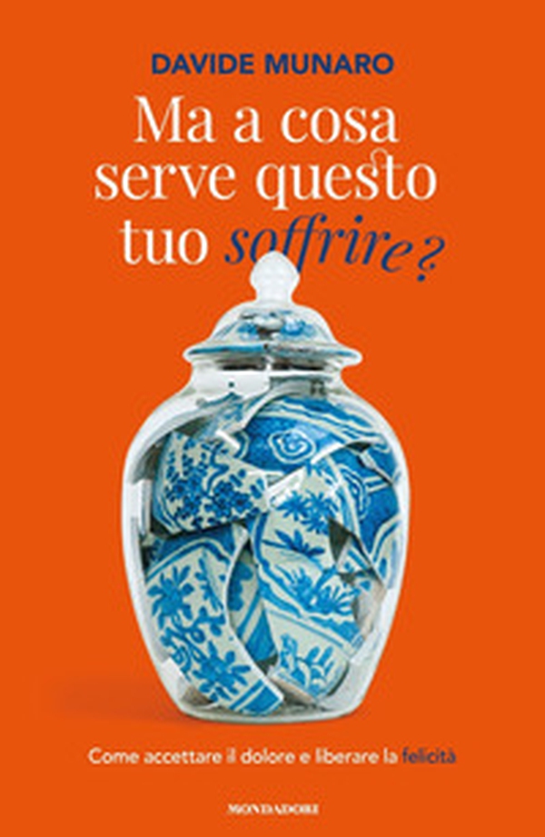 Ma a cosa serve questo tuo soffrire? Come accettare il dolore e liberare la felicità - Librerie.coop Ma a cosa serve questo tuo soffrire? Come accettare il dolore e liberare la felicità - Librerie.coop