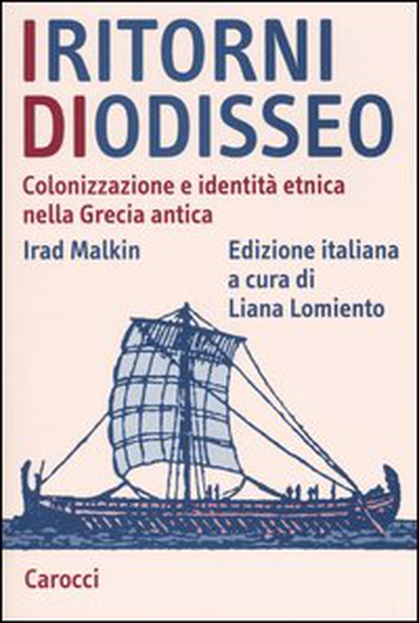 I ritorni di Odisseo. Colonizzazione e identità etnica nella Grecia antica - Librerie.coop I ritorni di Odisseo. Colonizzazione e identità etnica nella Grecia antica - Librerie.coop