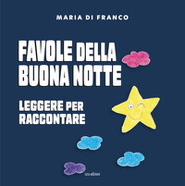Favole della buona notte. Leggere per raccontare - Librerie.coop Favole della buona notte. Leggere per raccontare - Librerie.coop