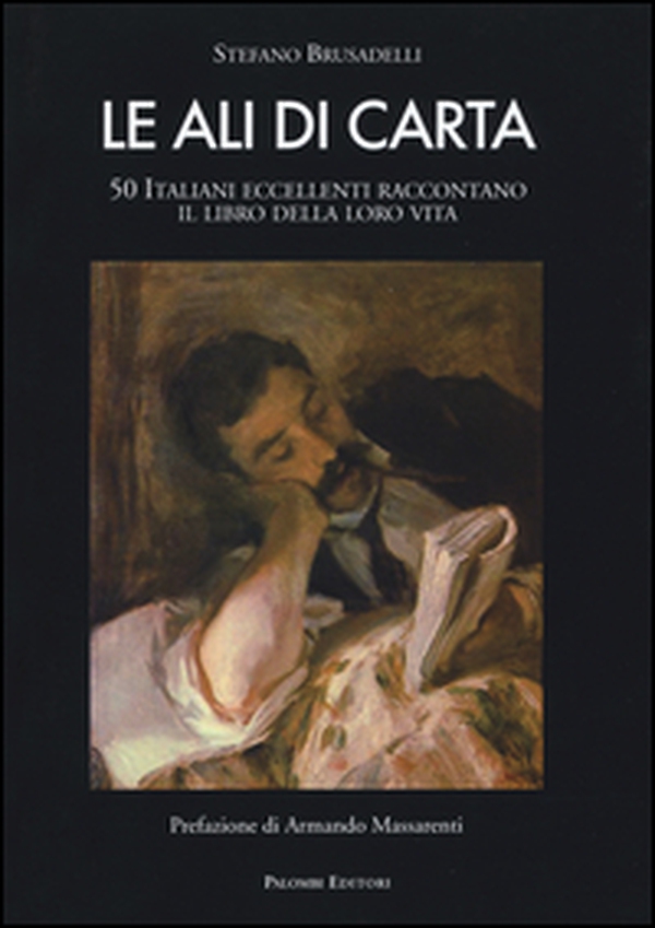 Le ali di carta. 50 italiani eccellenti raccontano il libro della loro vita - Librerie.coop Le ali di carta. 50 italiani eccellenti raccontano il libro della loro vita - Librerie.coop