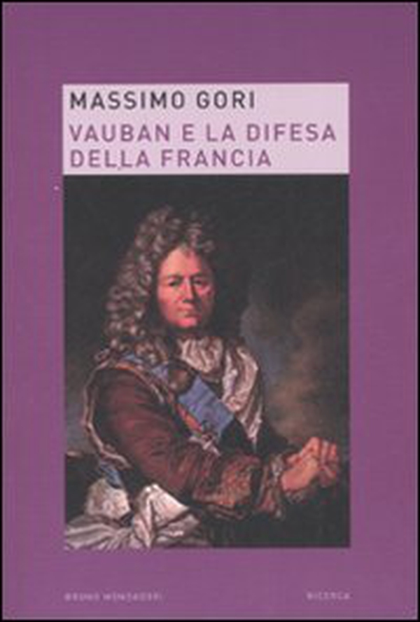 Vauban e la difesa della Francia - Librerie.coop Vauban e la difesa della Francia - Librerie.coop