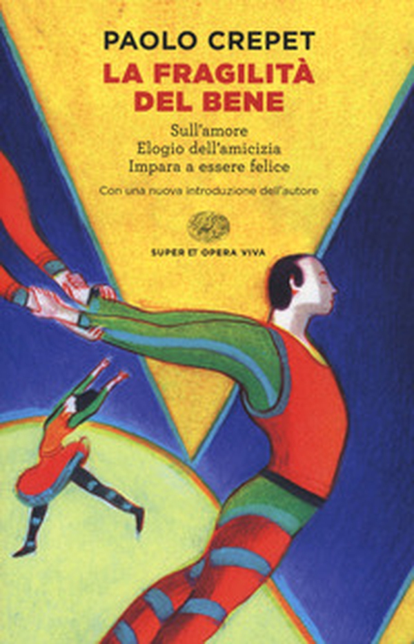 La fragilità del bene: Sull'amore-Elogio dell'amicizia-Impara a essere felice - Librerie.coop La fragilità del bene: Sull'amore-Elogio dell'amicizia-Impara a essere felice - Librerie.coop