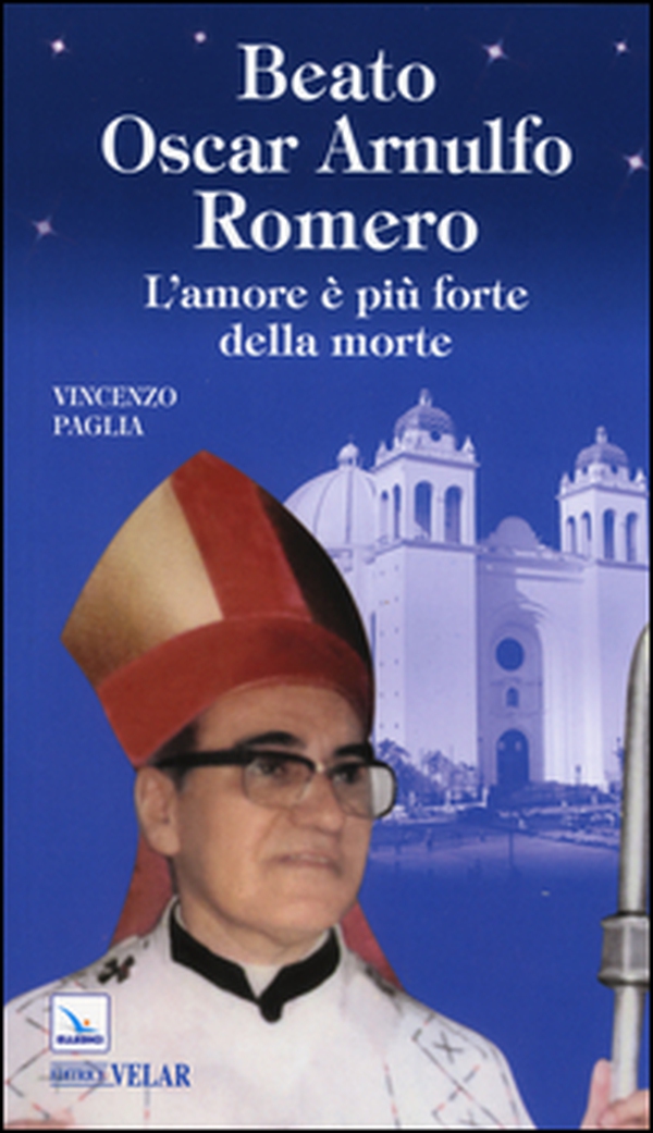 Beato Oscar Arnulfo Romero. L'amore è più forte della morte - Librerie.coop Beato Oscar Arnulfo Romero. L'amore è più forte della morte - Librerie.coop
