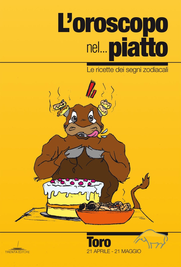 L’oroscopo nel piatto - Toro - Librerie.coop L’oroscopo nel piatto - Toro - Librerie.coop