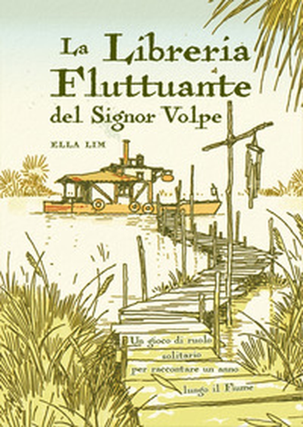 La libreria fluttuante del Signor Volpe. Un gioco di ruolo solitario per raccontare un anno lungo il fiume - Librerie.coop La libreria fluttuante del Signor Volpe. Un gioco di ruolo solitario per raccontare un anno lungo il fiume - Librerie.coop