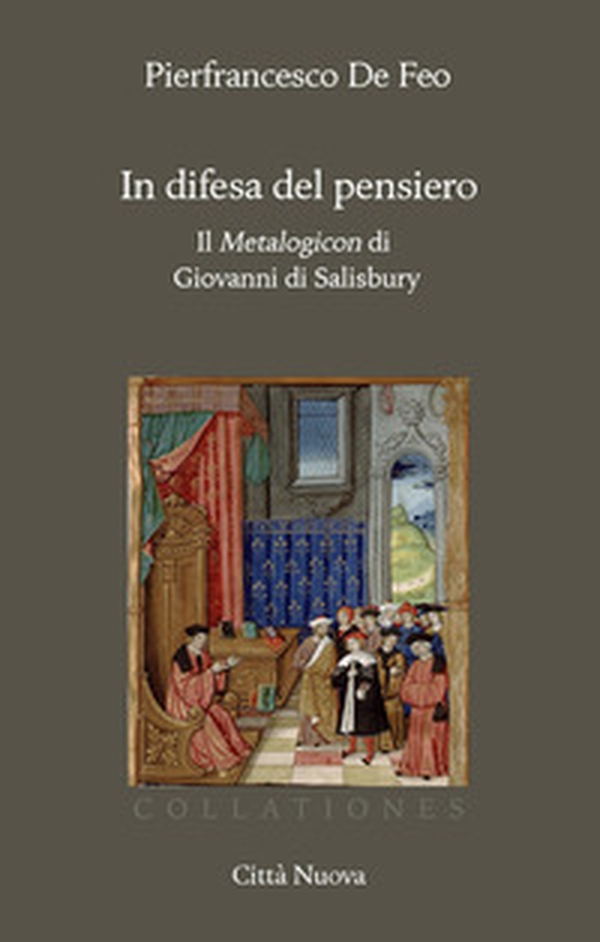 In difesa del pensiero. Il Metalogicon di Giovanni di Salisbury - Librerie.coop In difesa del pensiero. Il Metalogicon di Giovanni di Salisbury - Librerie.coop