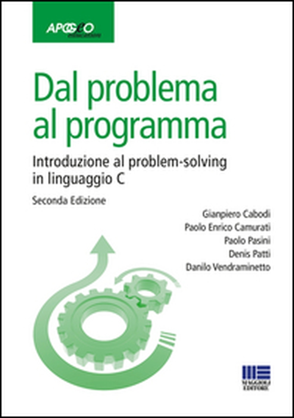 Dal problema al programma. Introduzione al problem-solving in linguaggio C - Librerie.coop Dal problema al programma. Introduzione al problem-solving in linguaggio C - Librerie.coop
