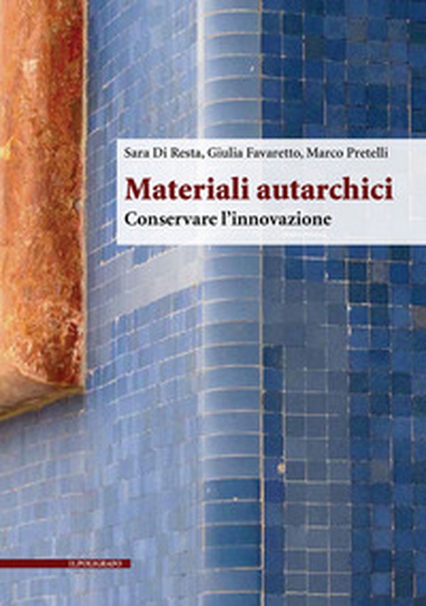 Materiali autarchici. Conservare l'innovazione - Librerie.coop Materiali autarchici. Conservare l'innovazione - Librerie.coop