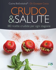 Crudo & salute. 180 ricette crudiste per ogni stagione - Librerie.coop