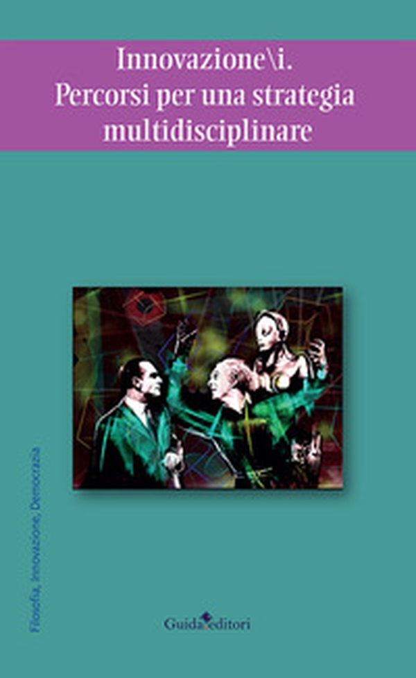 Innovazione-i. Percorsi per una strategia multidisciplinare - Librerie.coop Innovazione-i. Percorsi per una strategia multidisciplinare - Librerie.coop