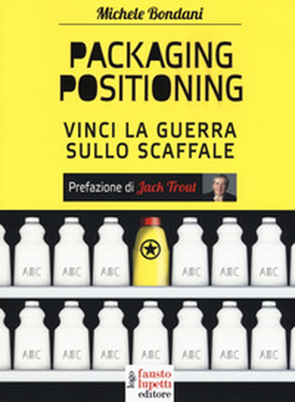 Packaging positioning. Vinci la guerra sullo scaffale - Librerie.coop Packaging positioning. Vinci la guerra sullo scaffale - Librerie.coop