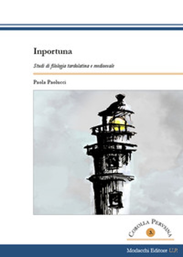Inportuna. Studi di filologia tardolatina e medioevale - Librerie.coop Inportuna. Studi di filologia tardolatina e medioevale - Librerie.coop