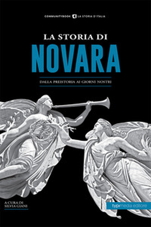 La storia di Novara. Dalla preistoria ai giorni nostri - Librerie.coop La storia di Novara. Dalla preistoria ai giorni nostri - Librerie.coop