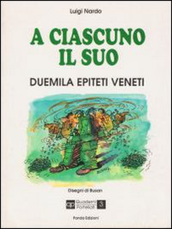 A ciascuno il suo duemila epiteti veneti - Librerie.coop A ciascuno il suo duemila epiteti veneti - Librerie.coop
