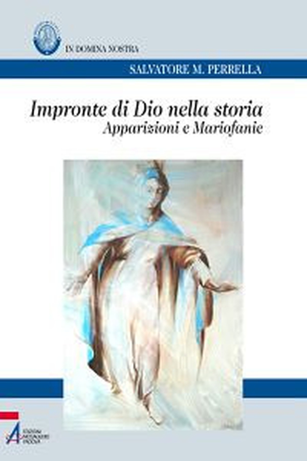 Impronte di Dio nella storia. Apparizioni e mariofanie - Librerie.coop Impronte di Dio nella storia. Apparizioni e mariofanie - Librerie.coop