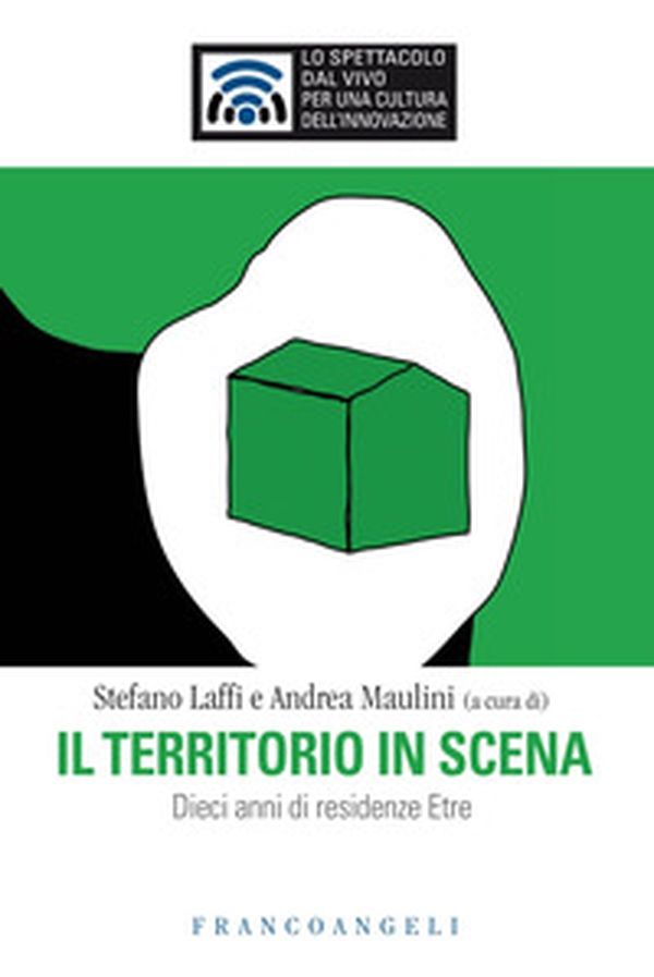Il territorio in scena. Dieci anni di residenze Etre - Librerie.coop Il territorio in scena. Dieci anni di residenze Etre - Librerie.coop