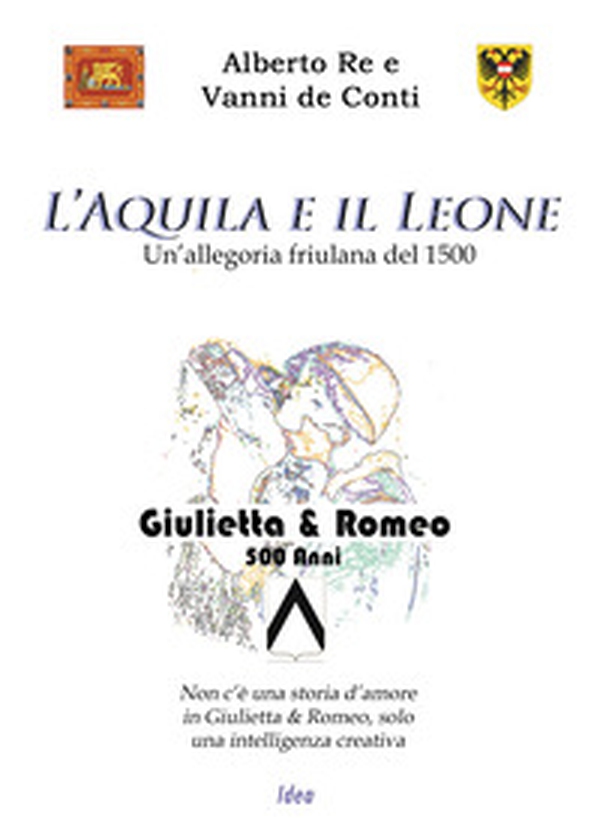 L'aquila e il leone. Un'allegoria friulana del '500 - Librerie.coop L'aquila e il leone. Un'allegoria friulana del '500 - Librerie.coop