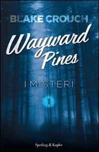 I misteri. Wayward Pines - Librerie.coop