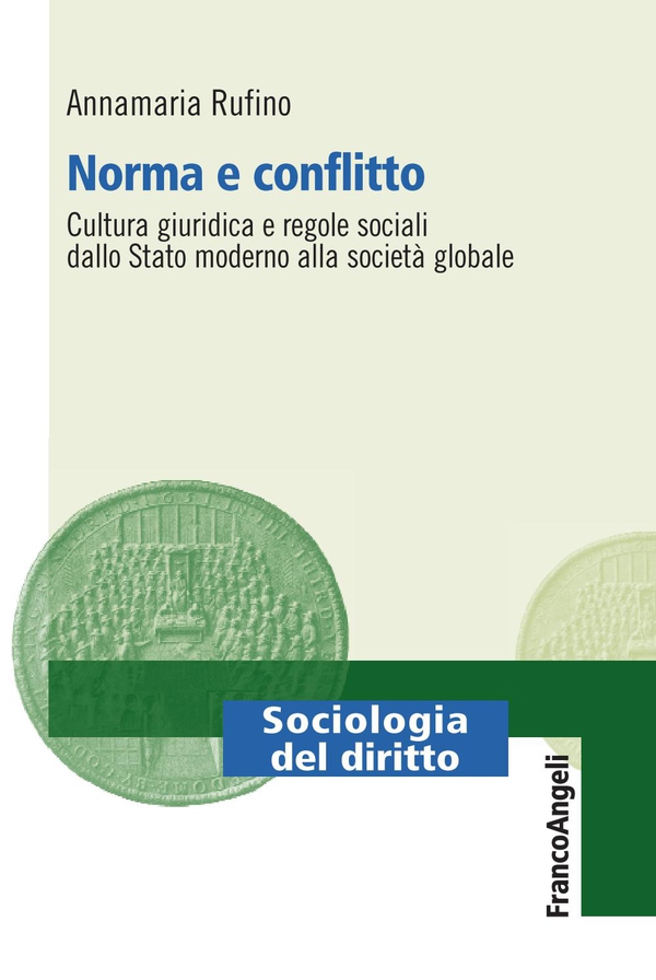 Norma e conflitto. Cultura giuridica e regole sociali, dallo Stato moderno alla società globale - Librerie.coop Norma e conflitto. Cultura giuridica e regole sociali, dallo Stato moderno alla società globale - Librerie.coop