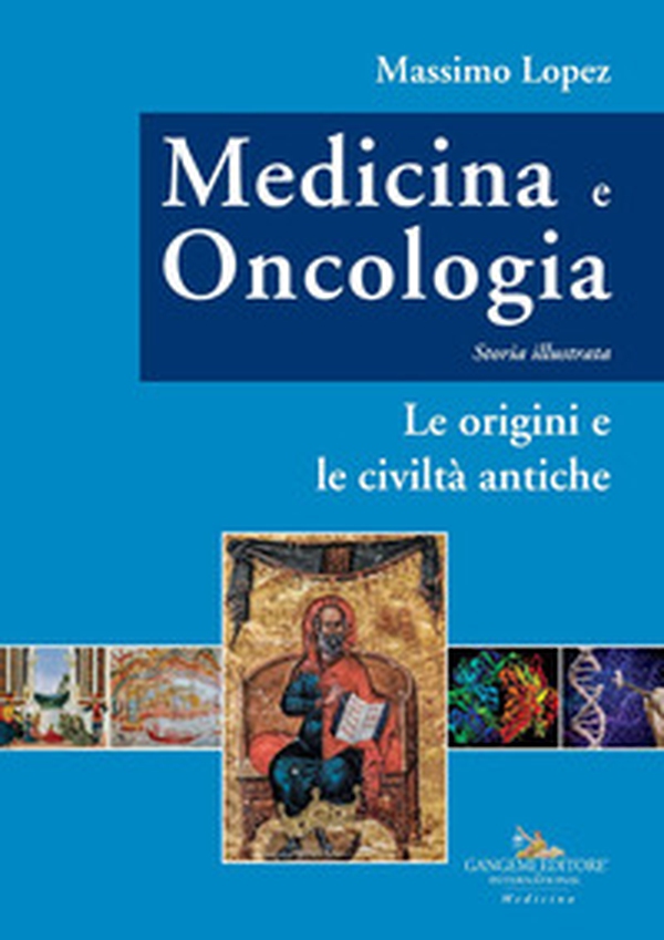 Medicina e oncologia. Storia illustrata - Vol. 1 - Librerie.coop Medicina e oncologia. Storia illustrata - Vol. 1 - Librerie.coop