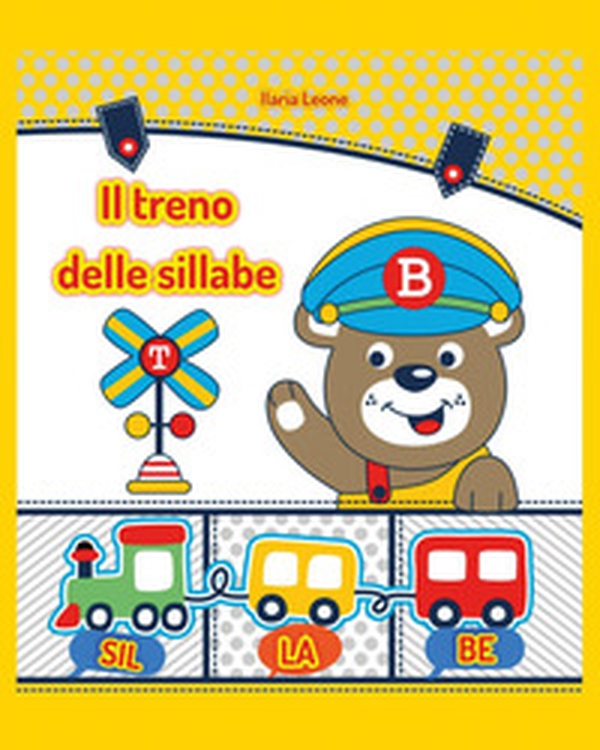 Il treno delle sillabe. Giochi ed esercizi per imparare le sillabe - Librerie.coop Il treno delle sillabe. Giochi ed esercizi per imparare le sillabe - Librerie.coop