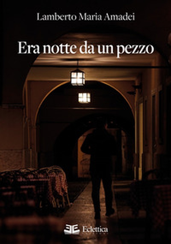 Era notte da un pezzo - Librerie.coop Era notte da un pezzo - Librerie.coop