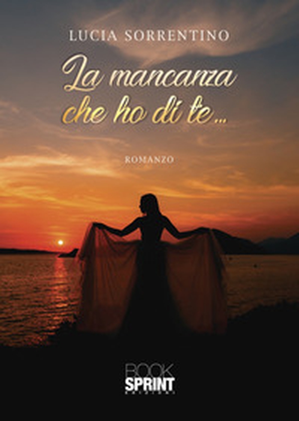 La mancanza che ho di te... - Librerie.coop La mancanza che ho di te... - Librerie.coop