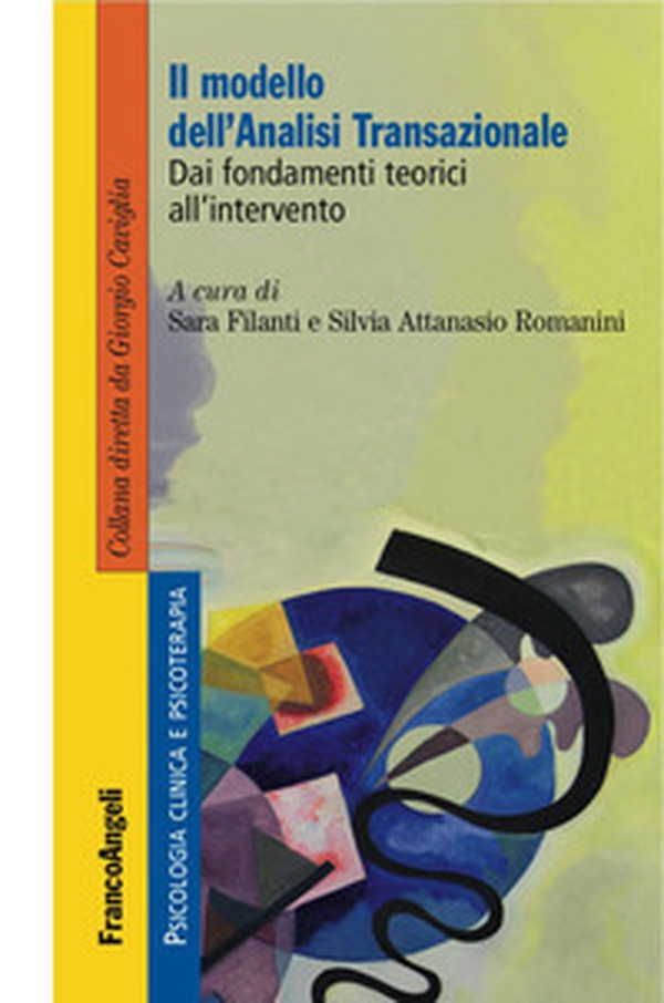 Il modello dell'analisi transazionale. Dai fondamenti teorici all'intervento - Librerie.coop Il modello dell'analisi transazionale. Dai fondamenti teorici all'intervento - Librerie.coop