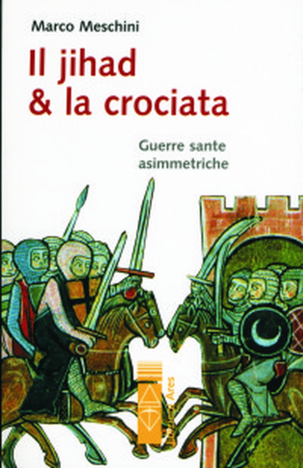 Il Jihad e la Crociata - Librerie.coop Il Jihad e la Crociata - Librerie.coop