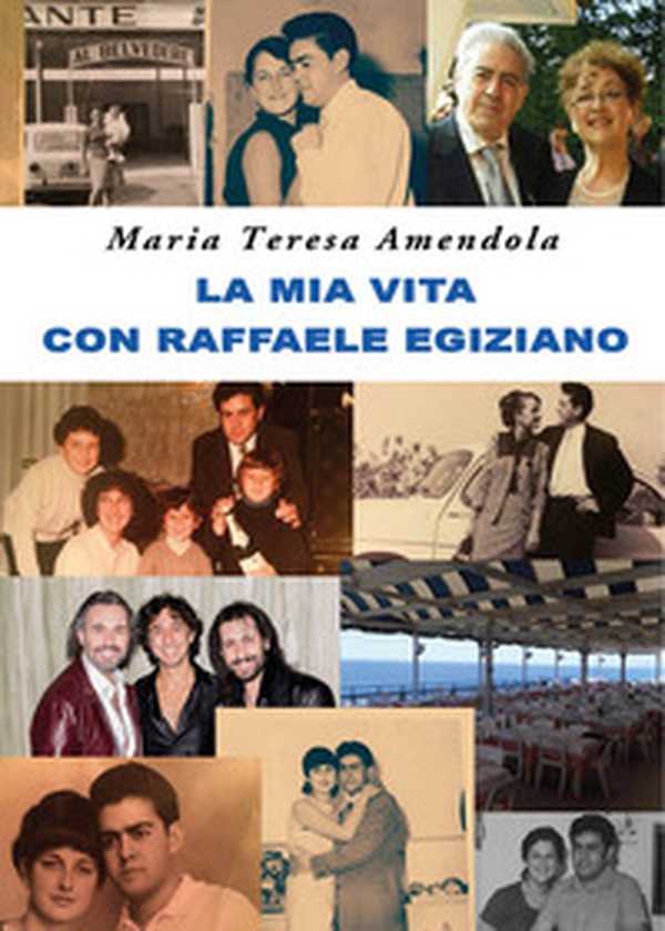 La mia vita con Raffaele Egiziano - Librerie.coop La mia vita con Raffaele Egiziano - Librerie.coop